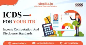ICDS for Your ITR-Alonika
